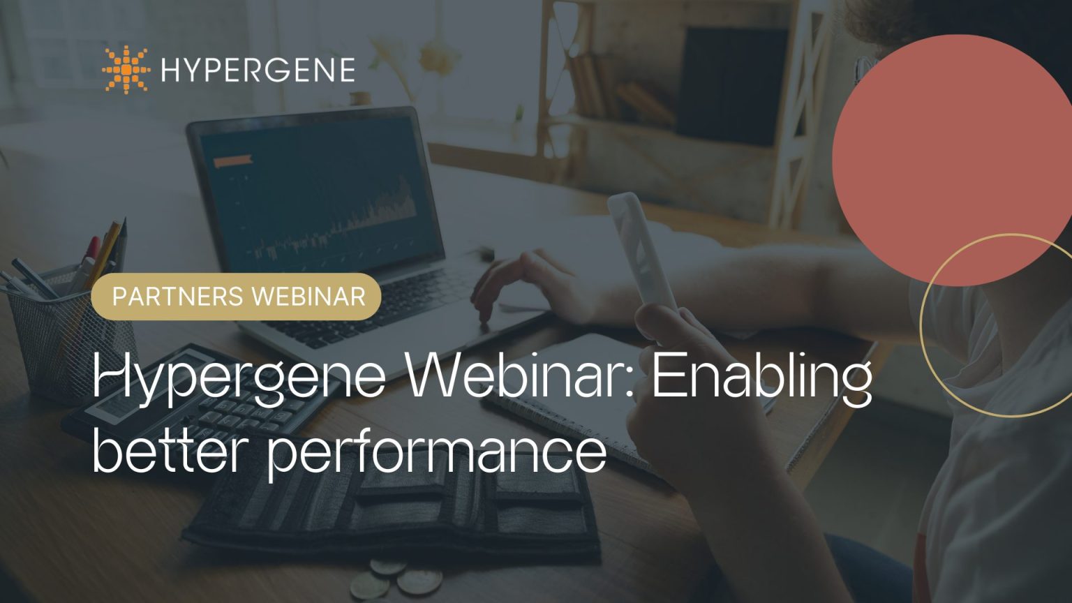 Hypergene Webinar: Enabling better performance